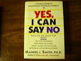 Yes, I Can Say No: A Parents Guide to Assertiveness Training for Children