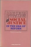 Abolition and social justice in the era of reform
