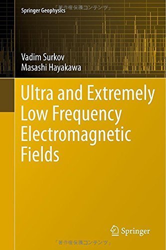 Ultra and Extremely Low Frequency Electromagnetic Fields (Springer Geophysics) 2014 edition by Surkov, Vadim, Hayakawa, Masashi (2014) Hardcover