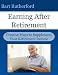 Earning After Retirement: Creative Ways To Supplement Your Retirement Income