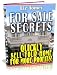 For Sale Secrets - Squeeze Every Ounce Of Value Out Of Your Home In Time To Make The Sale!