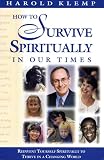 How to Survive Spiritually in Our Times
