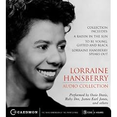 Lorraine Hansberry Audio Collection CD: Raisin in the Sun, To be Young, Gifted and Black and Lorraine Hansberry Speaks Out