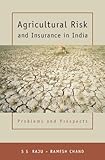 Agricultural risk and insurance in India : problems and prospects