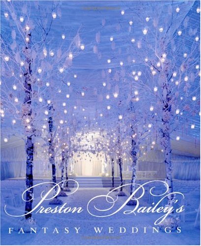 Preston Bailey's Fantasy Weddings