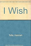 I wish
