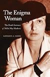 The Enigma Woman: The Death Sentence of Nellie May Madison (Women in the West)