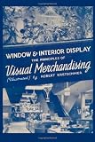 Window and Interior Display: The Principles of Visual Merchandising [Illustrated]