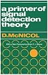 A Primer of Signal Detection Theory