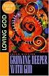 Growing Deeper With God (A Discipleship Journal Bible Study on Loving God)