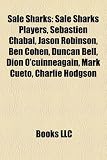 Produkt-Bild: Sale Sharks: Sale Sharks Players, Sbastien Chabal, Jason Robinson, Ben Cohen, Duncan Bell, Dion O'Cuinneagain, Mark Cueto, Charlie