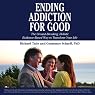 H&ouml;rbuch Ending Addiction for Good: The Groundbreaking, Holistic, Evidence-Based Way to Transform Your Life