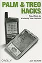 Palm and Treo Hacks: Tips & Tools for Mastering Your Handheld