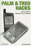 Palm and Treo Hacks: Tips & Tools for Mastering Your Handheld (Hacks)