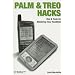 Palm and Treo Hacks: Tips & Tools for Mastering Your Handheld