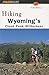 Hiking Wyoming's Cloud Peak Wilderness: A Guide to the Area's Greatest Hiking Adventures (Regional Hiking Series)