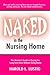 Naked in the Nursing Home: The Women's Guide to Paying for Long-term Care Without Going Broke