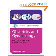 Obstetrics and Gynaecology: Clinical Cases Uncovered (CCU-Clinical Cases Uncovered)