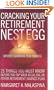 Cracking Your Retirement Nest Egg (Without Scrambling Your Finances): 25 Things You Must Know Before You Tap Your 401(k), IRA, or Other Retirement Savings Plan