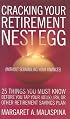 Cracking Your Retirement Nest Egg (Without Scrambling Your Finances): 25 Things You Must Know Before You Tap Your 401(k), IRA, or Other Retirement Savings Plan