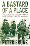 A Bastard of a Place: The Australians in Papua