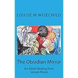 the obsidian mirror an adult healing from sexual abuse