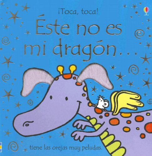 Este No Es Mi Dragon... (Toca, Toca!) (Spanish Edition)