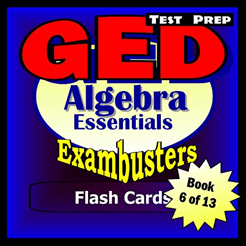 GED Test Prep Algebra Review--Exambusters Flash Cards--Workbook 6 of 13: GED Exam Study Guide (Exambusters GED)