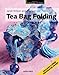 Tea Bag Folding (A Passion for Paper)