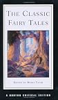 The Classic Fairy Tales (Norton Critical Edition)