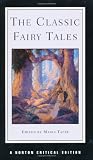 The Classic Fairy Tales (Norton Critical Edition)