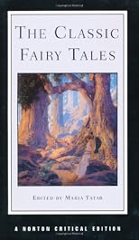 The Classic Fairy Tales (Norton Critical Edition)