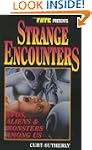 Strange Encounters: UFO's,  Aliens, &...