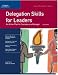 Delegation Skills for Leaders: An Action Plan for ...