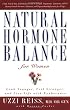 Natural Hormone Balance for Women: Look Younger, Feel Stronger, and Live Life with Exuberance
