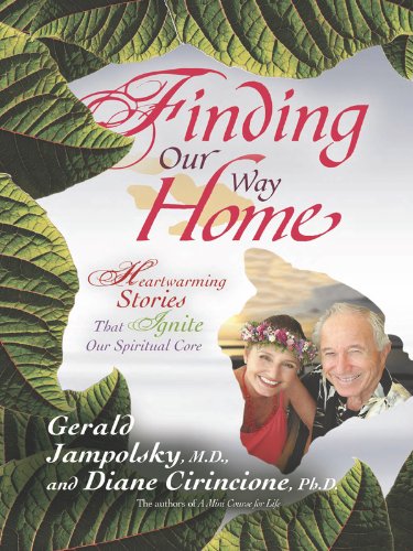 Finding Our Way Home: Heartwarming Stories That Ignite Our Spiritual Core