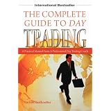The Complete Guide to Day Trading: A Practical Manual From a Professional Day Trading Coach