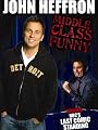 John Heffron: Middle Class Funny