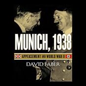 Munich, 1938: Appeasement and World War II | [David Faber]