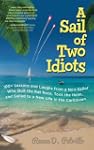 A Sail of Two Idiots: 100+ Lessons an...