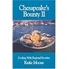 Chesapeake's Bounty II: Cooking with Regional Favorites