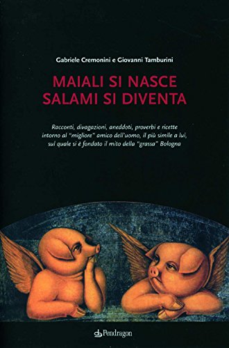 Maiali si nasce, Salami si diventa (Varia) (Italian Edition)
