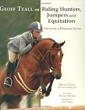 Geoff Teall on Riding Hunters, Jumpers and Equitation: Develop a Winning Style Image of Geoff Teall on Riding Hunters, Jumpers and Equitation: Develop a Winning Style