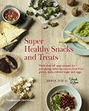 Super healthy snacks and treats : more than 60 easy recipes for energizing, delicious snacks free from gluten, dairy, refined sugar and eggs