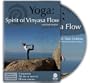Yoga: Spirit of Vinyasa Flow