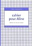 Cahier pour Aline