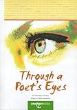 Through a poet's eyes : [an anthology of poetry]
