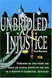 Unbridled Injustice
