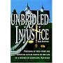 Unbridled Injustice