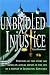 Unbridled Injustice